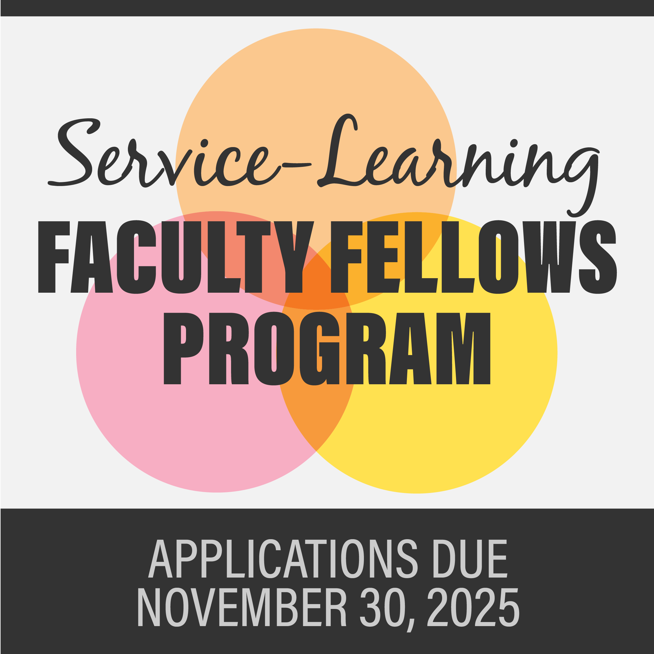 Service Learning Faculty Fellows applications due November 30, 2025.