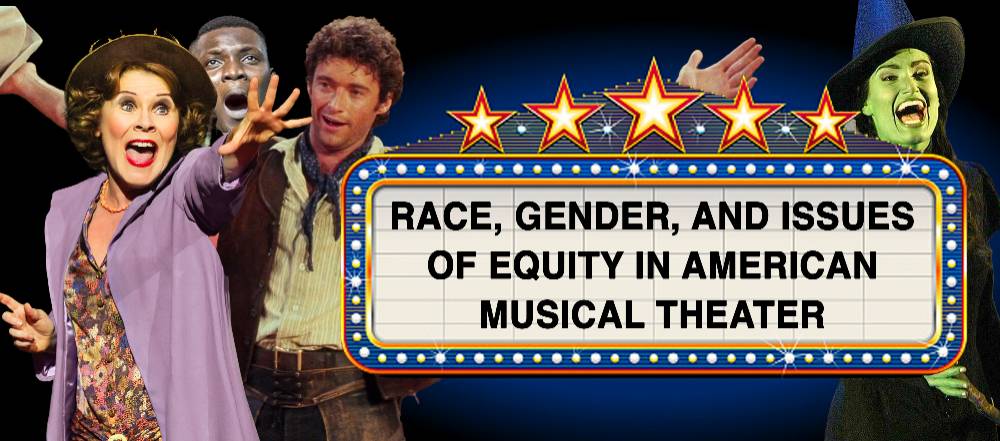 Race, Gender, and Issues of Equity in American Musical Theater