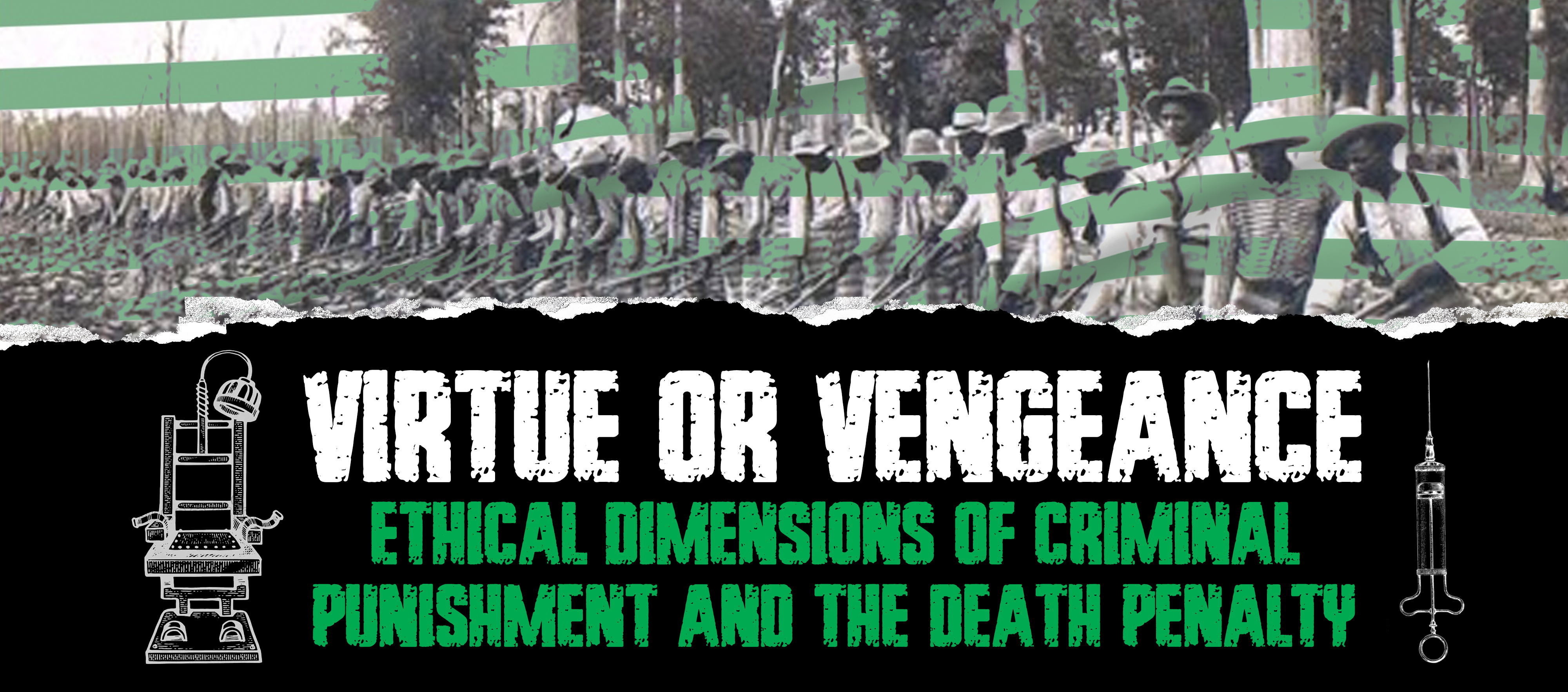 Virtue or Vengeance: Ethical Dimensions of Criminal Punishment and the Death Penalty