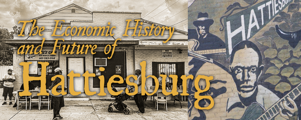 The Economic History and Future of Hattiesburg