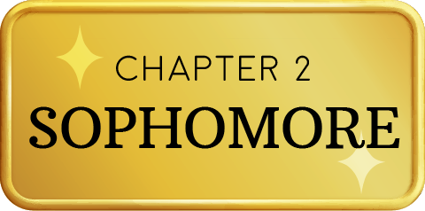 Gold button that says, "Chapter 2: Sophomore"