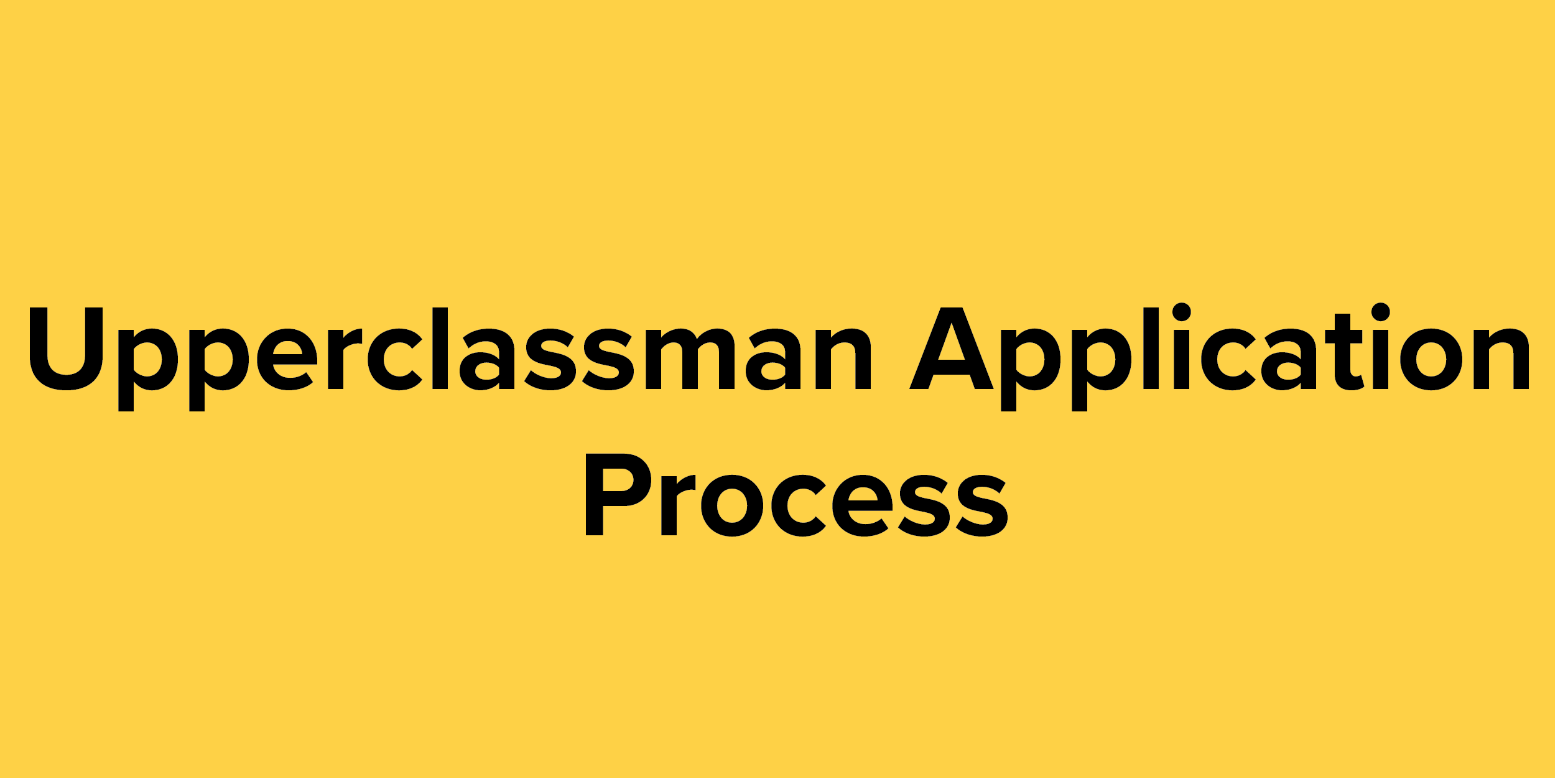 upperclassman application process