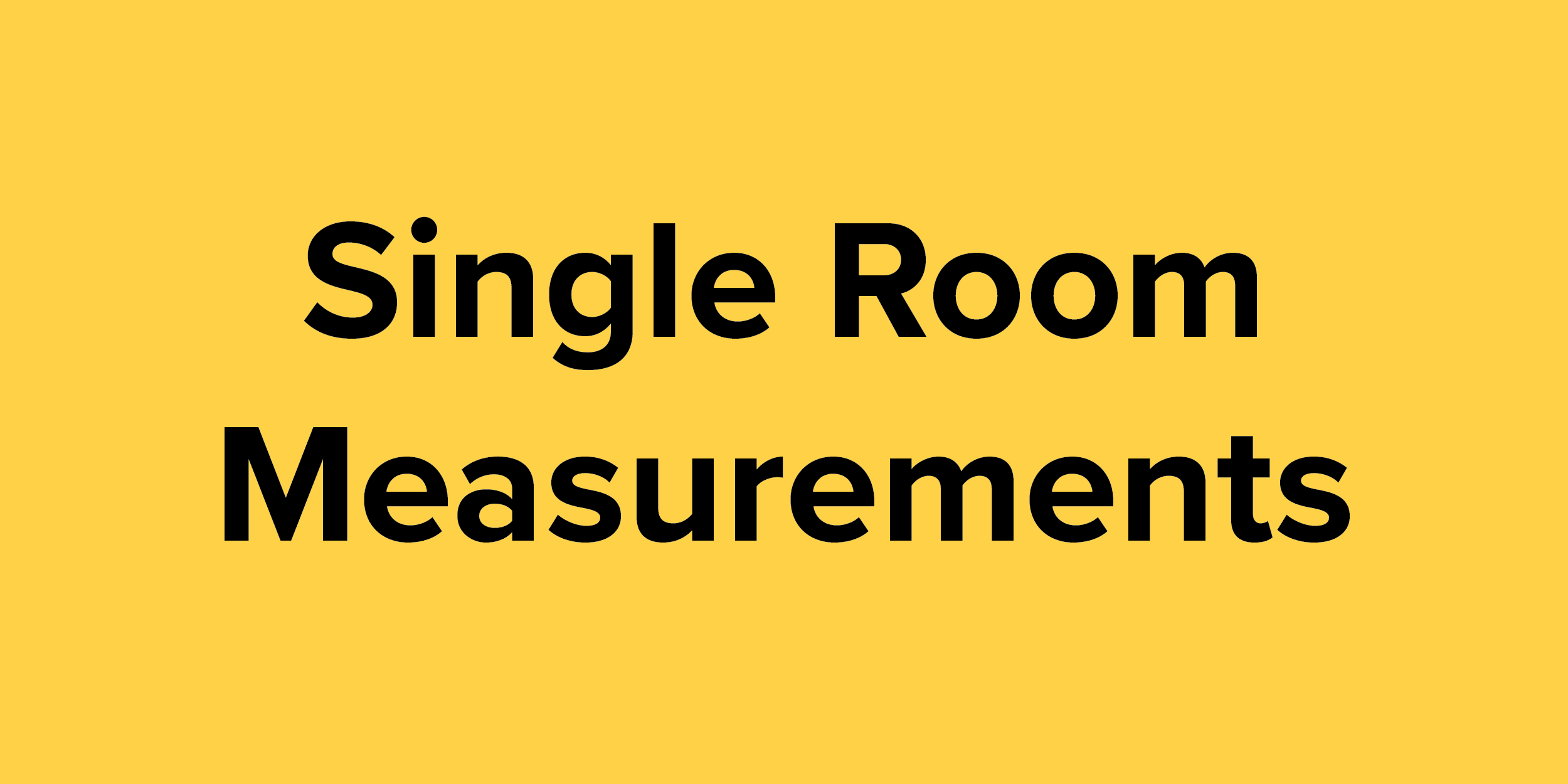 Single Room Measurements