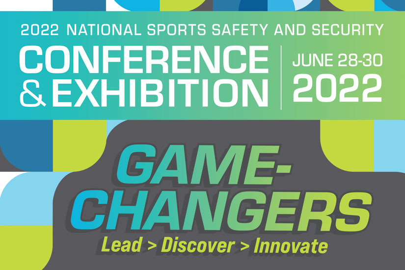 2022 National Sports Safety and Security Conference & Exhibition: Game-Changers: Lead, Discover, Innovate