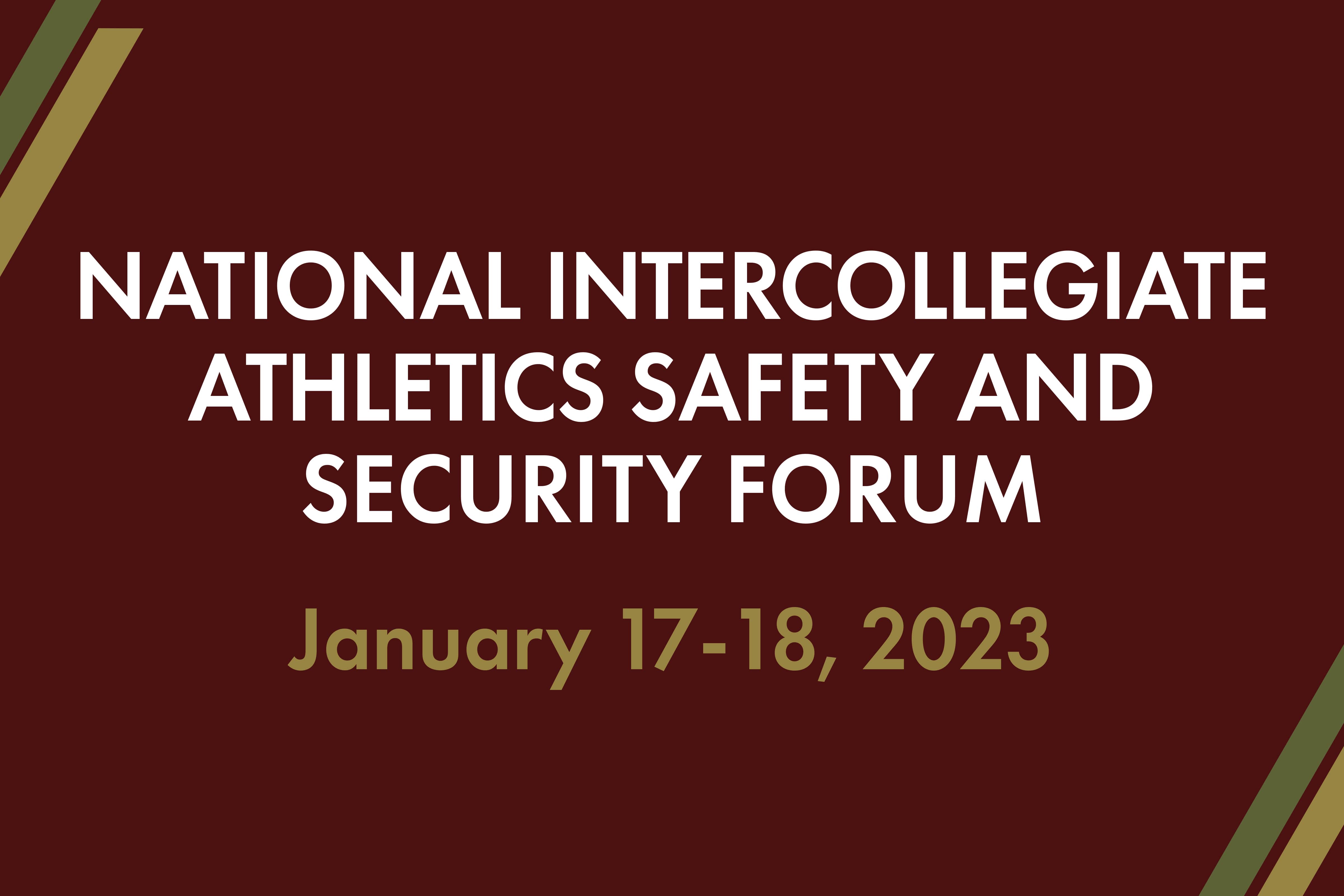 10th National Intercollegiate Athletics Safety and Security Forum on January 17-18, 2023, in College Station, Texas