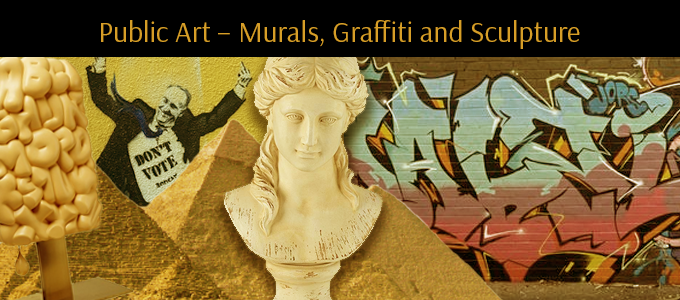 Public Art – Murals, Graffiti and Sculpture: Its Place in our Past, Present and 