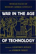 War in the Age of Technology: Myriad Faces of Modern Armed Conflict