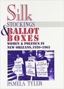 Silk Stockings and Ballot Boxes: New Orleans Women and Politics, 1920-1963