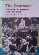 Overseer: Plantation Management in the Old South Overseer: Plantation Management in the Old South