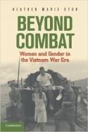 Beyond Combat: Women and Gender in the Vietnam War Era 