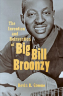 Greene The Invention and Reinvention of Big Bill Broonzy