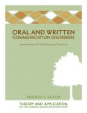 Oral and Written Communication Disorders, Maureen Martin 2012