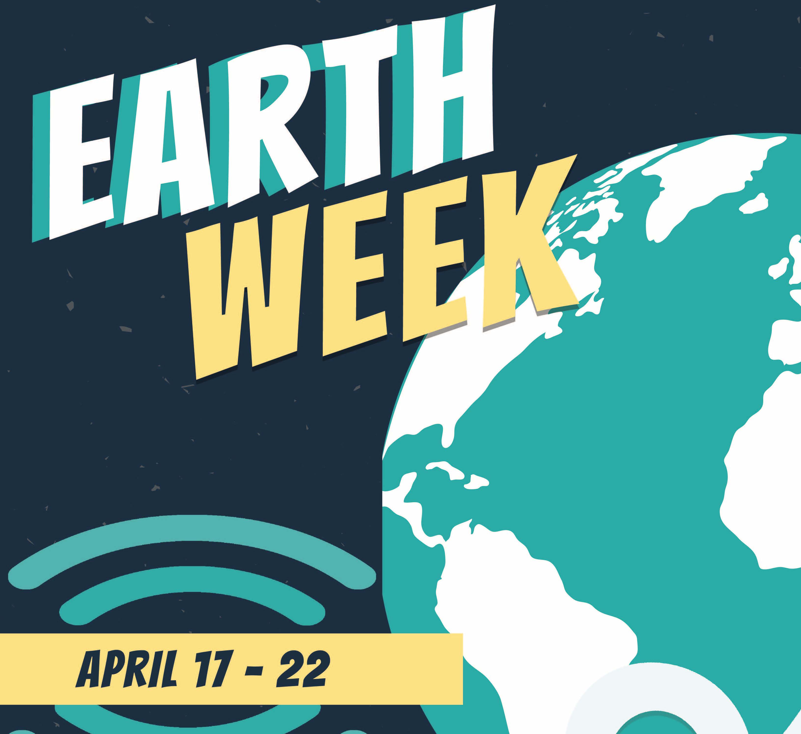 Earth Week April 17 - 22